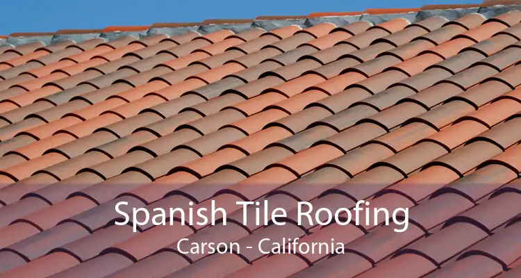 Spanish Tile Roofing Carson - California